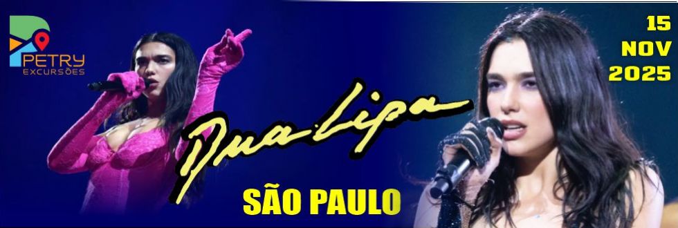 EXCURSO SHOW DUA LIPA EM SO PAULO. DE FLORIANPOLIS E CURITIBA.